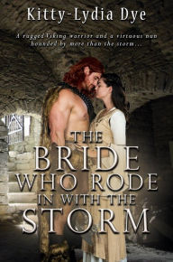 Title: The Bride Who Rode In with the Storm, Author: Kitty-Lydia Dye