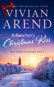 Title: A Rancher's Christmas Kiss, Author: Vivian Arend