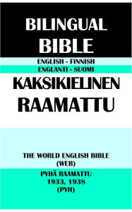 Title: ENGLISH-FINNISH BILINGUAL BIBLE: THE WORLD ENGLISH BIBLE (WEB) & PYHA RAAMATTU 1933, 1938 (PYH), Author: Michael Paul Johnson