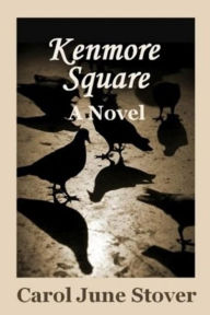 Title: Kenmore Square, Author: Carol June Stover