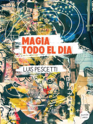 Title: Magia todo el dia, Author: Luis Pescetti