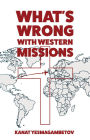 What's Wrong with Western Missions?: The Perspective of a Local Believer