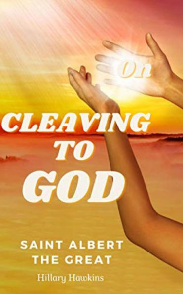 On Cleaving To God