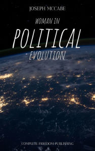 Title: Woman in Political Evolution, Author: Joseph McCabe