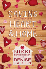 Title: Saving Heart & Home, Author: Nikki Bergstresser