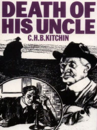 Title: Death of His Uncle, Author: C. H. B. Kitchin