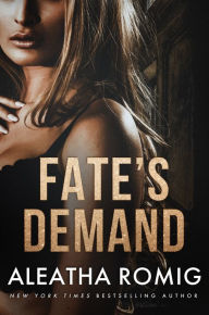 Title: Fate's Demand, Author: Aleatha Romig