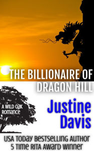 Title: The Billionaire of Dragon Hill, Author: Justine Davis