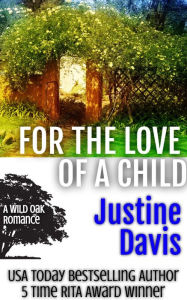 Title: For the Love of a Child, Author: Justine Davis
