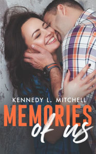 Title: Memories of Us, Author: Kennedy L. Mitchell