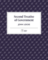 Title: Second Treatise of Government (Publix Press), Author: John Locke