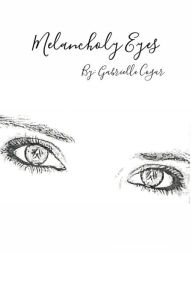 Title: Melancholy Eyes, Author: Gabrielle Cogar