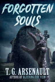 Title: Forgotten Souls, Author: T. G. Arsenault