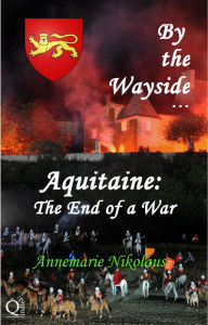 Title: Aquitaine: the End of a War, Author: Melody Shaw