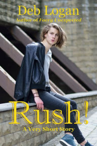 Title: Rush!, Author: Deb Logan