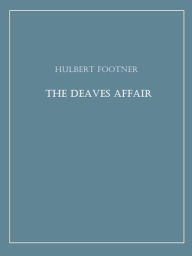 Title: The Deaves Affair, Author: Hulbert Footner