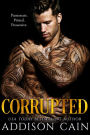 Corrupted: A Dark Romance Novel