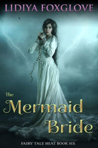 Title: The Mermaid Bride, Author: Lidiya Foxglove