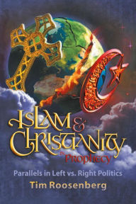 Title: Islam and Christianity in Prophecy, Author: Tim Roosenberg