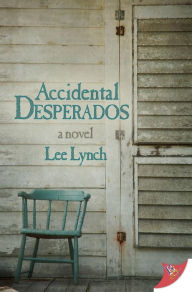 Title: Accidental Desperados, Author: Lee Lynch