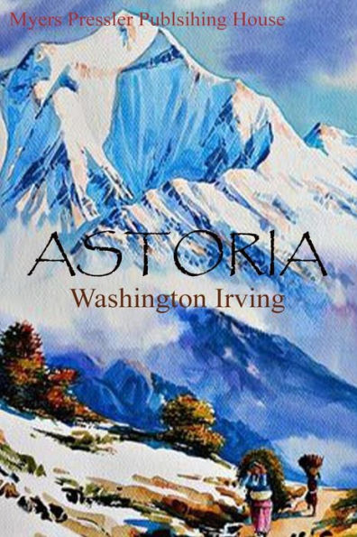 Astoria by Washington Irving in Dutch language translated by Zoe De Jong(Myers Presslers Publication)