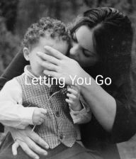 Title: Letting You Go, Author: Delois Alexander