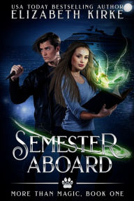 Title: Semester Aboard: An Urban Fantasy Adventure, Author: Elizabeth Kirke