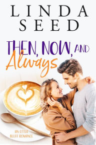 Title: Then, Now, and Always, Author: Linda Seed