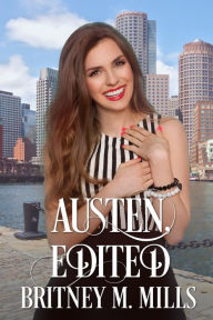 Title: Austen, Edited: A Best Friends to Lovers Romance, Author: Britney M. Mills