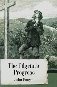 Title: THE PILGRIM'S PROGRESS From This World to That Which Is To Come (Part1), Author: John Bunyan