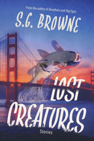 Title: Lost Creatures, Author: S. G. Browne