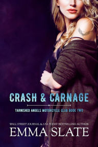 Title: Crash & Carnage: An Opposites Attract Romance, Author: Emma Slate