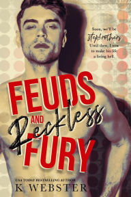 Title: Feuds and Reckless Fury, Author: K Webster