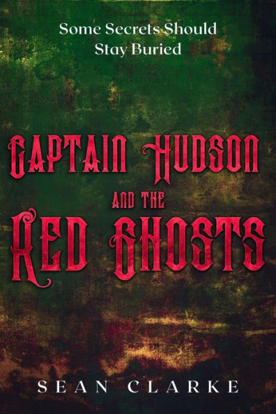 Captain Hudson and the Red Ghosts: A Pulsating Sci-Fi Short Story