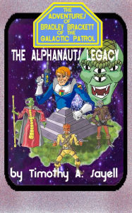 Title: The Alphanauts' Legacy, Author: Timothy A. Sayell