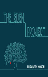 Title: The Eden Project, Author: Elizabeth Noxon