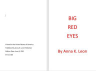 Title: BIG Red Eyes, Author: Anna K. Leon