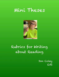 Title: Mini Theses: Rubrics for Writing about Reading, Author: Jon Coley