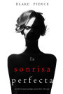 La Sonrisa Perfecta (Un Thriller de Suspense Psicologico con Jessie HuntLibro Cuatro)