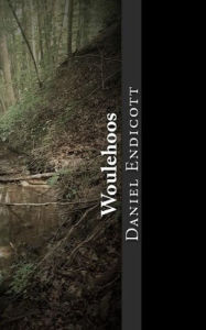 Title: Woulehoos, Author: Daniel Endicott
