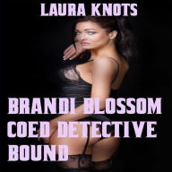 Title: Brandi Blossom Coed Detective Bound, Author: Laura Knots