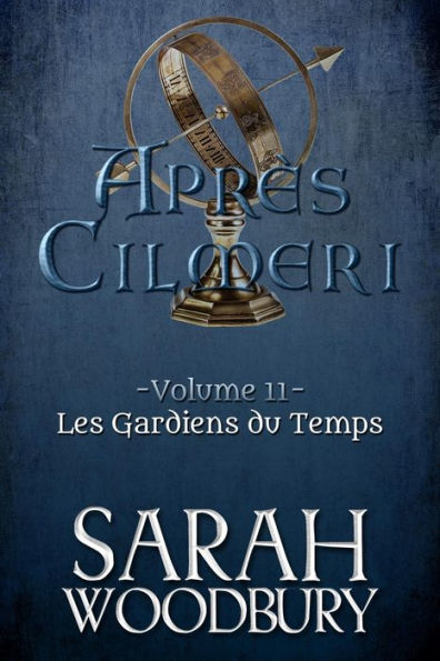 Les Gardiens du Temps (Après Cilmeri 11)