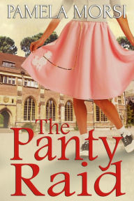 Title: The Panty Raid, Author: Pamela Morsi