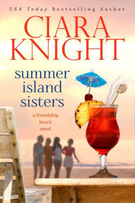 Title: Summer Island Sisters, Author: Ciara Knight