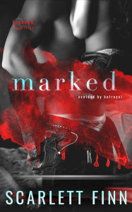 Title: Marked: Hot, dark urban romance: revenge & reunited, Author: Scarlett Finn