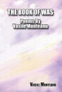 The Book of Was: Poems by Vasile Munteanu