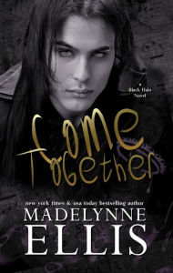 Title: Come Together, Author: Madelynne Ellis