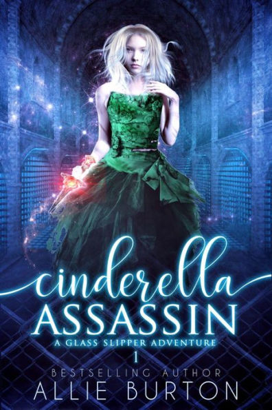 Cinderella Assassin: A Glass Slipper Adventure Book 1