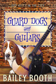 Title: Guard Dogs and Guitars, Author: Bailey Booth
