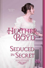 Title: Seduced in Secret, Author: Heather Boyd